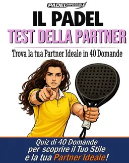 Copertina de Il Padel Test della Partner, edizione femminile — quiz di 40 domande sulla partner ideale