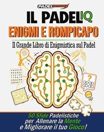 Copertina de Il Padel IQ, Enigmi e Rompicapo — 50 sfide, cruciverba e labirinti a tema padel